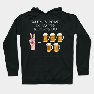 When In Rome Do As The Romans Do - Ancient Roman History Hoodie